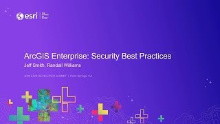 ArcGIS Enterprise: Security Best Practices