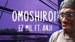 THIS SONG CHANGED MY LIFE?! Ez Mil feat. Anji - Omoshiroi! (Lyrics) REACTION