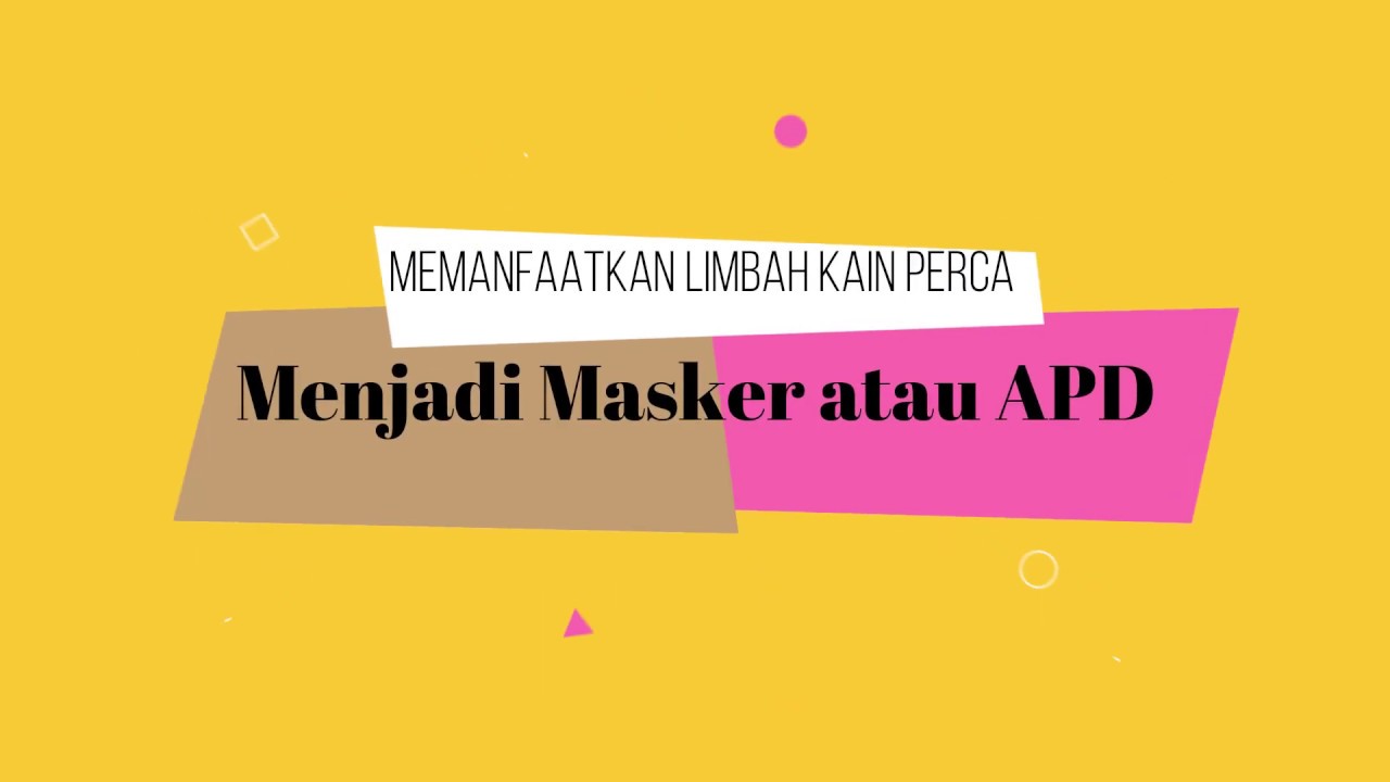  Cara  Membuat  Masker dari  Limbah Kain  Perca  Sains Terapan 