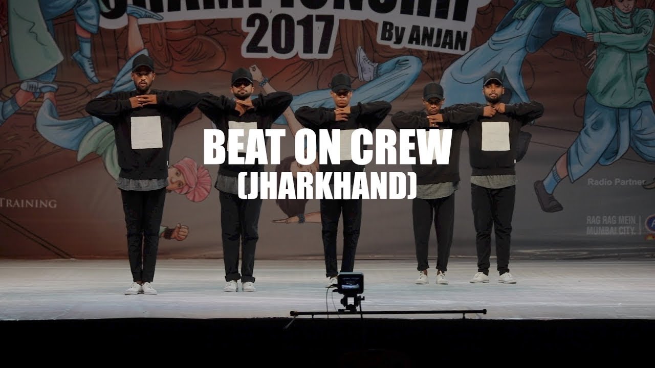 BEAT ON CREW (JHARKHAND)(ADULT DIVISION) - INDIAN HIP HOP DANCE CHAMPIONSHIP 2017