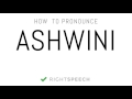 Ashwini - How to pronounce Ashwini - Indian Girl Name