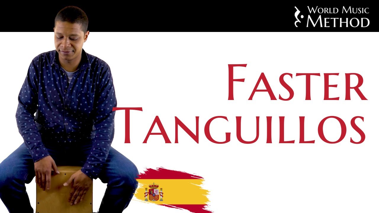 Flamenco Cajón Techniques: Playing Faster Tanguillos Rhythms - World ...