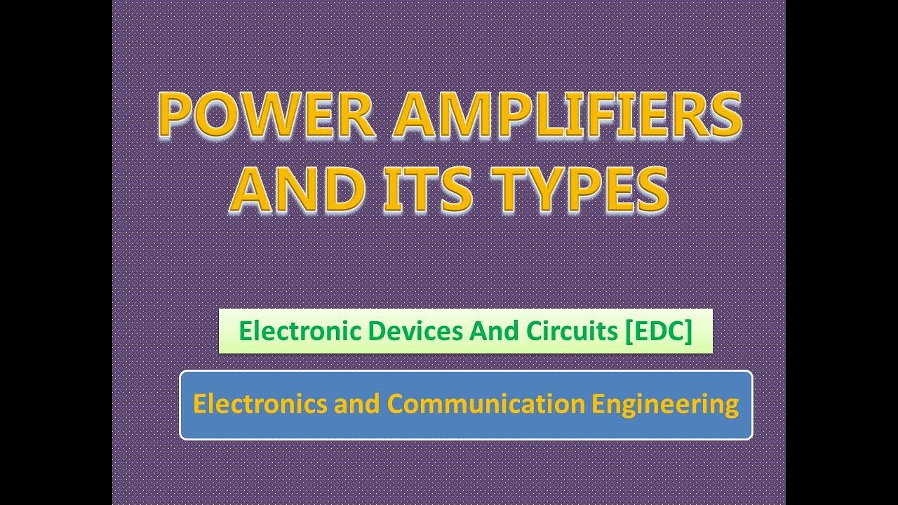 Power Amplifiers and its types - YouTube