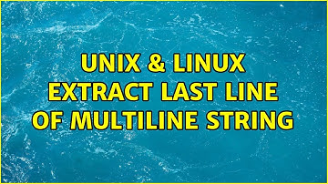 Unix & Linux: Extract last line of multiline string (3 Solutions!!)