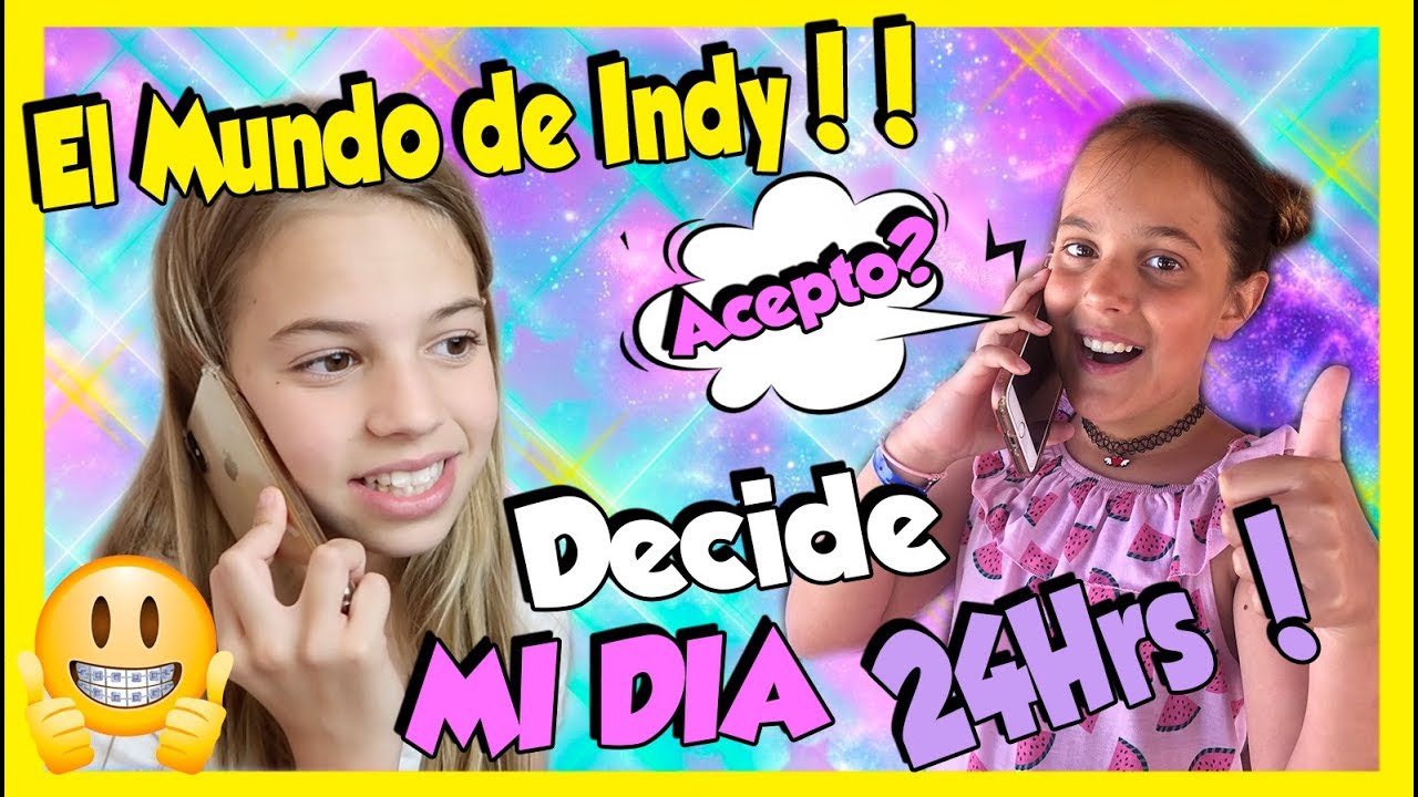 📞 El Mundo De Indy Decide Mi Dia Durante 24 Horas ⏰ Youtube