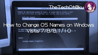 How to Change OS Names on Windows Vista/7/8/8.1/10