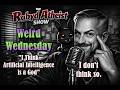 Some People Think AI is a God - Is It? (Weird Wednesday - 06/17/26)