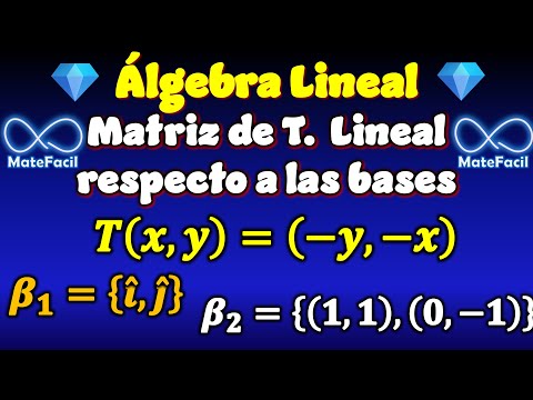 💎 Matriz de Transformación lineal respecto de dos bases - Álgebra Lineal