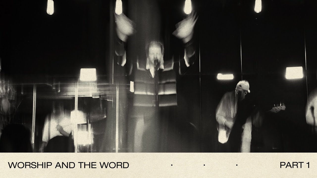 Worship & The Word: Part I - Bethel Music, Peter Mattis, Hannah Waters, Kory Miller & Joel B