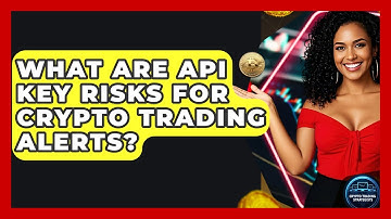 What Are API Key Risks For Crypto Trading Alerts? - Crypto Trading Strategists