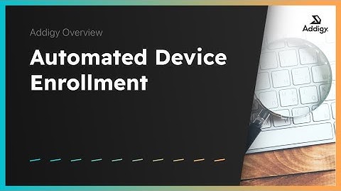 Automated Device Enrollment Overview
