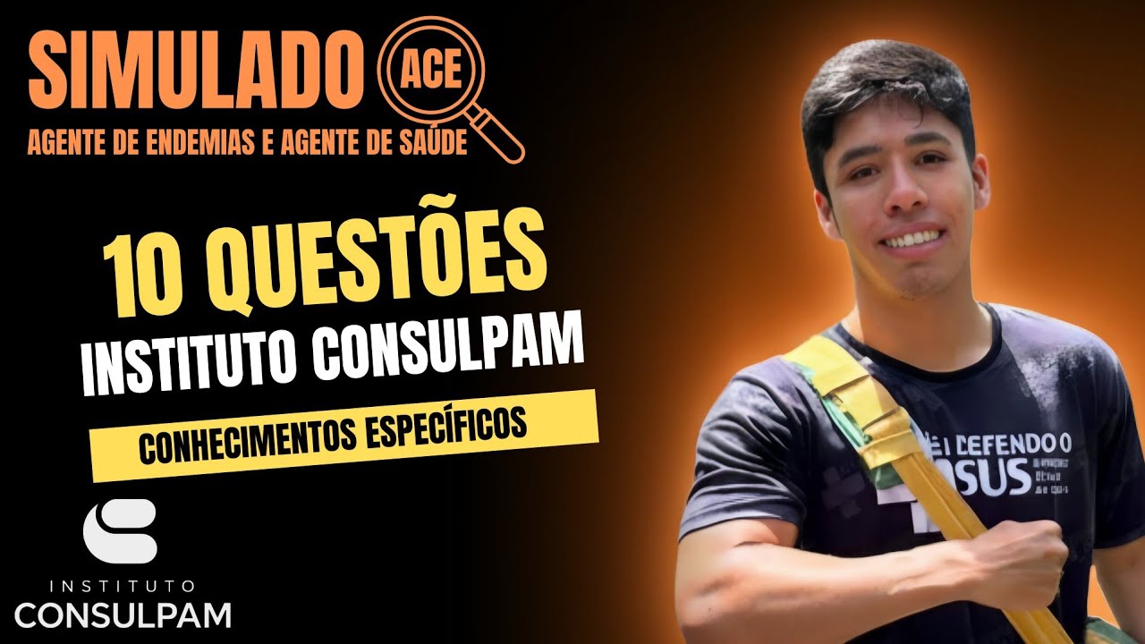 SIMULADO CONSULPAM - 10 QUESTÕES MAIS COBRADAS PELA BANCA | Agente de Combate Às Endemias - ACE