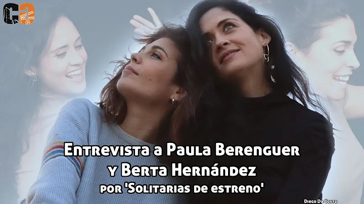Paula Berenguer y Berta Hernndez: "Por mucho que a...
