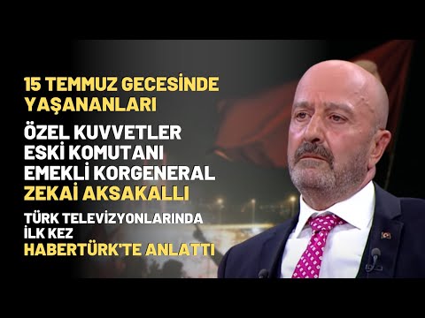 15 Temmuz Gecesinde Yaşananları Özel Kuvvetler Eski Komutanı Em. Korg. Zekai Aksakallı Anlattı