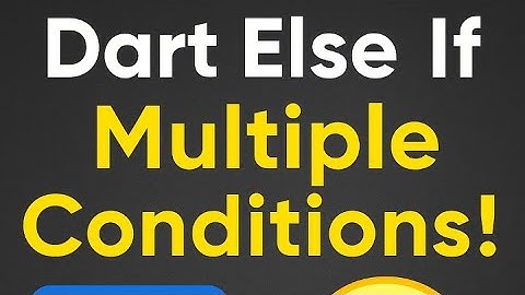 if else in dart ? if  statement in dart  ? if else condition in dart ? if else statement in dart ?