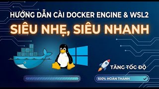 Tạm Biệt Docker Desktop! Hướng Dẫn Cài Docker Engine trên WSL2 Siêu Nhẹ, Siêu Nhanh