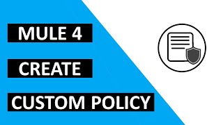 Mule 4: Create Custom Policy screenshot 3