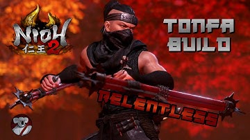 NIOH 2 - "RELENTLESS" Tonfa Build (Immortal, Best Tonfa Build)