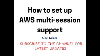 AWS Multi-session support