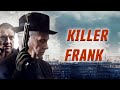 Killer Frank (2015) [Crime] Cold Blooded. Heart Broken. Out for Revenge | Full Movie in English