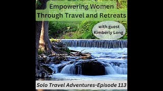 Empowering Women Through Travel and Retreats with Kimberly Long