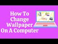 How to change wallpapers On A Computer / Wallpaper
