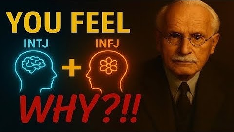 You’re INTJ, But Feel Like an INFJ? Carl Jung Explains Why