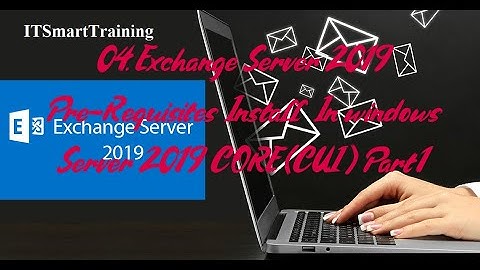 04. Exchange Server 2019 Prerequisites Install In Windows Server 2019 Core(CUI) Part-1