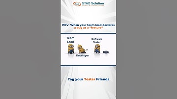 😁 When your Team Lead declares a Bug as a Feature😆 | Software Testing | STAD Solution