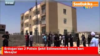 Erdoğandan 2 Polisin Şehit Edilmesinden Sonra Sert Mesajlar