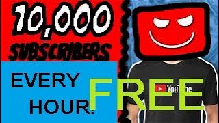 How To Get FREE 10,000 subscribers EVERY HOUR!(PART 1)