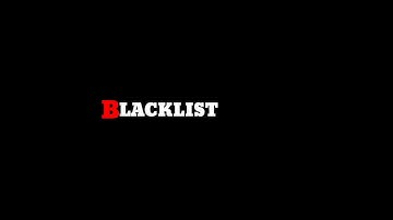 BLACKLIST   INTRO
