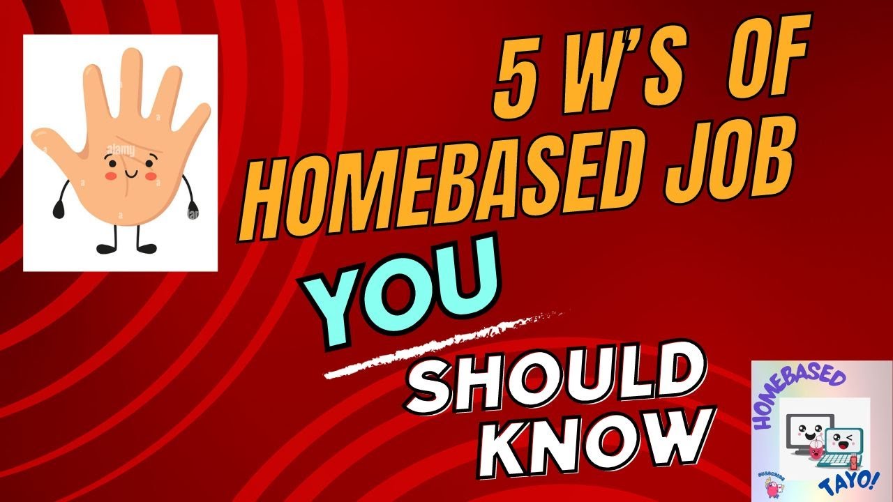 5 W s Of Homebased Jobs YouTube 5-w-s-of-homebased-jobs-youtube