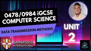 0478/0984 iGCSE Computer Science - Unit 2 Lesson 2: Data Transmission Serial Parallel Simplex Duplex