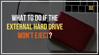 what to do if the external hard drive won't eject?