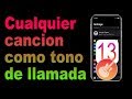 PONER CANCIONES COMO TONO DE LLAMADA PARA iPhone iOS 13