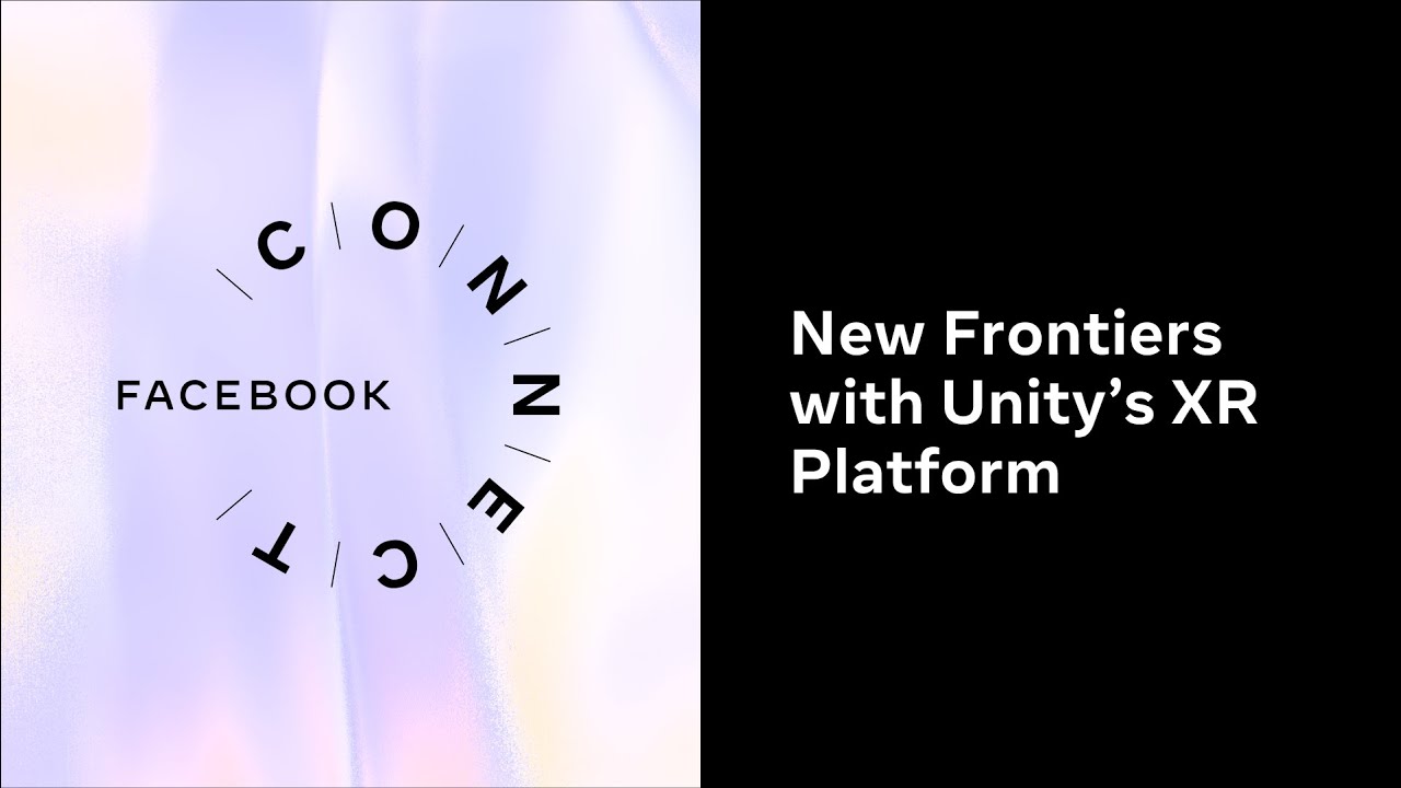 Facebook Connect 2020 | New Frontiers with Unity's XR Platform