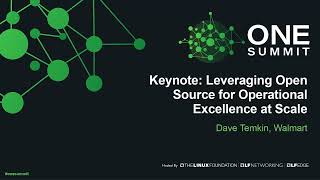 Keynote: Leveraging Open Source for Operational Excellence at Scale - Dave Temkin, Walmart