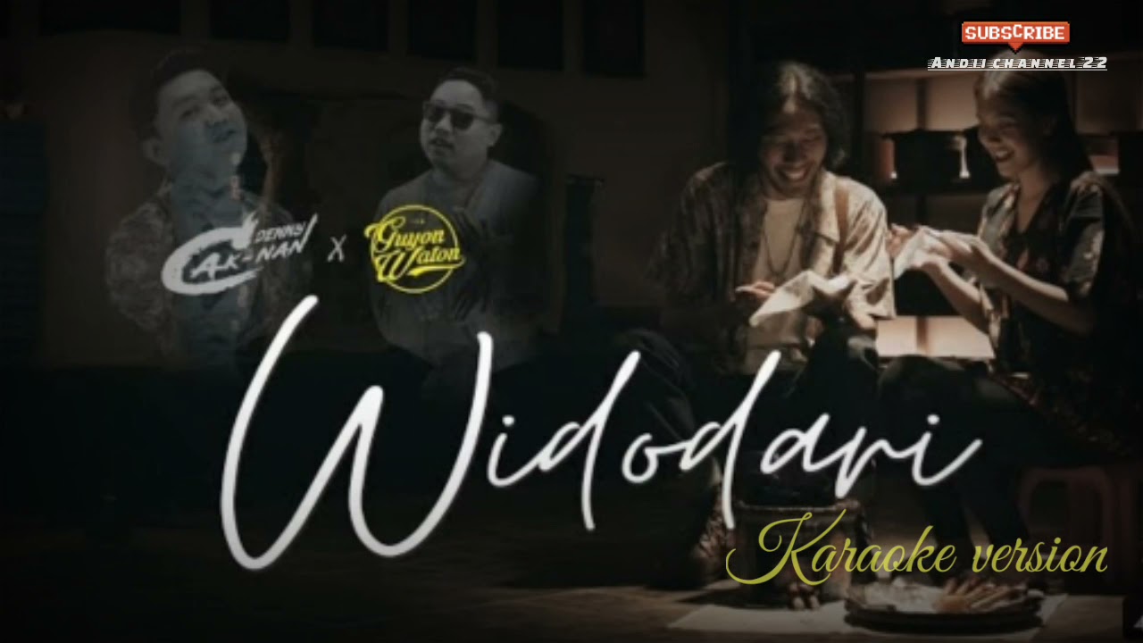 DENNY CAKNAN FT GUYON WATON  WIDODARI (Karaoke version)