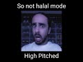 So not halal mode