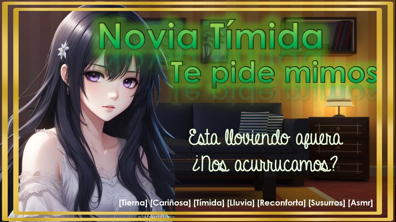 Novia Tímida te pide Mimos💗 (Asmr Roleplay) [Deredere, Dandere, Tierna, Lluvia, Truenos] [Susurros]