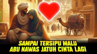 CIEEEEE....CERITA PENGANTAR TIDUR‼️ABU NAWAS JATUH CINTA HEBAT