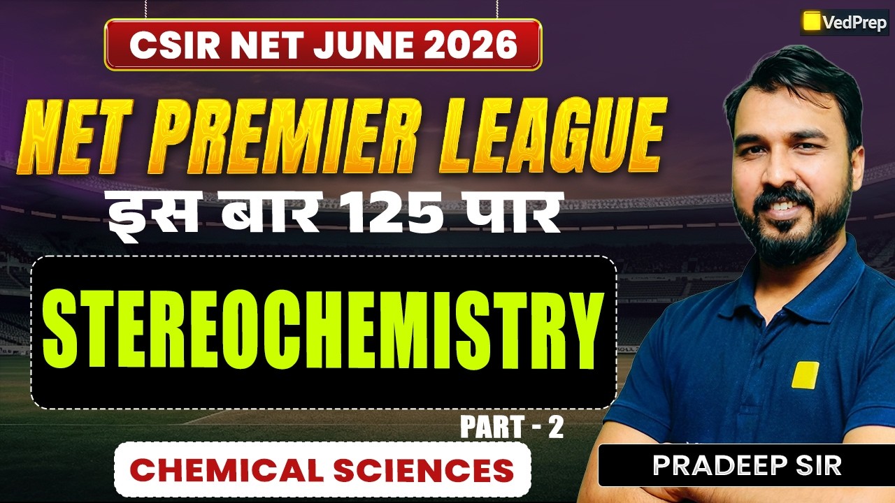 Stereochemistry Part 2 | CSIR NET Chemical Sciences 2026 | NPL Series ...