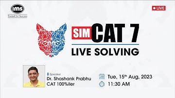 SimCAT 7 Live Solving by Dr. Shashank Prabhu On 15th August @ 11:30 AM Onwards.
