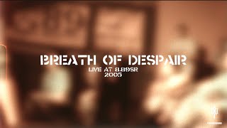 BREATH OF DESPAIR LIVE 2005