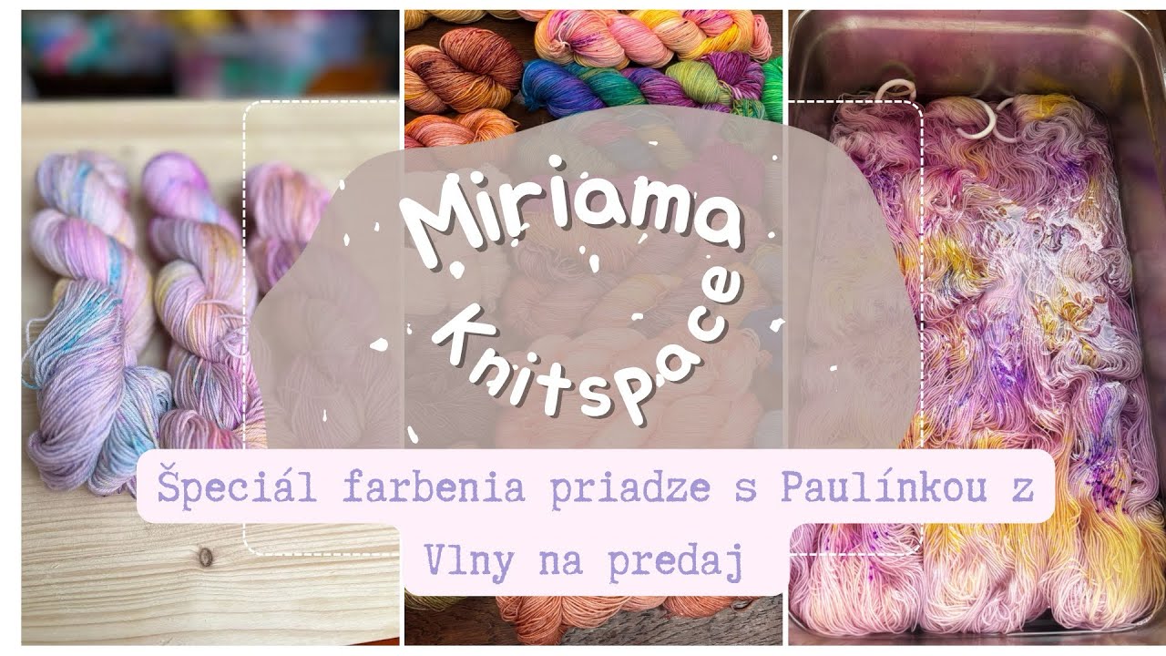 🌈 Špeciál farbenia priadze s Paulínkou z @VlnaNaPredaj1