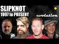 The Evolution of Slipknot (1997 to present)