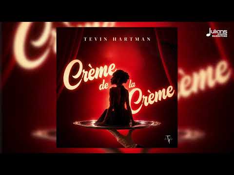 Tevin Hartman - Crème de la Crème (Official Audio)| Trinidad Soca 2027
