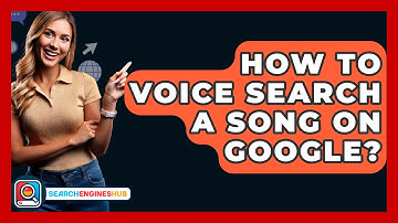 How To Voice Search A Song On Google? - SearchEnginesHub.com