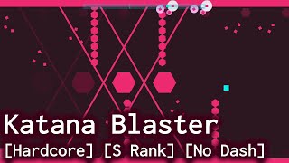 Just Shapes & Beats | Katana Blaster [Hardcore] [S Rank] [No Dash]